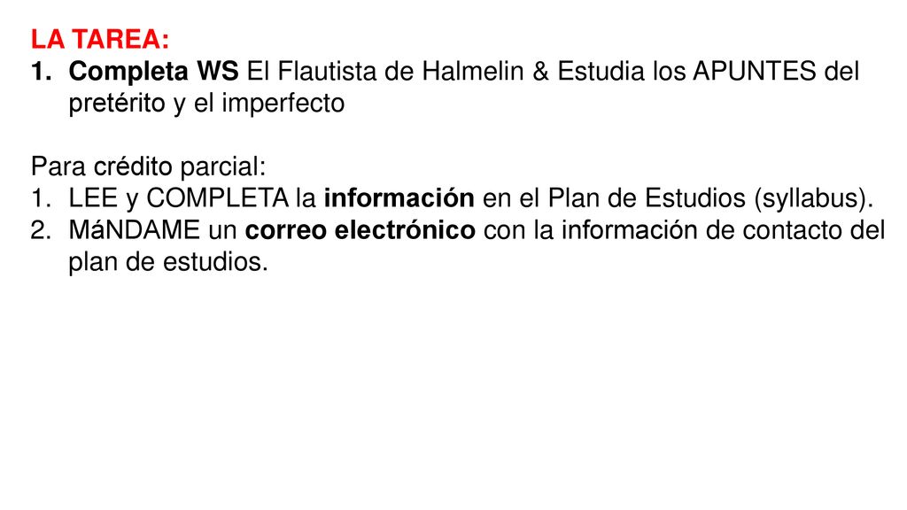 LA TAREA: Completa WS El Flautista de Halmelin & Estudia los APUNTES del pretérito y el imperfecto.