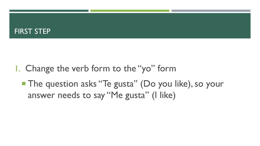 Change the verb form to the yo form