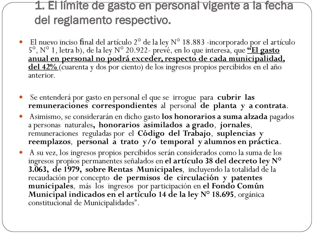 1. El límite de gasto en personal vigente a la fecha del reglamento respectivo.