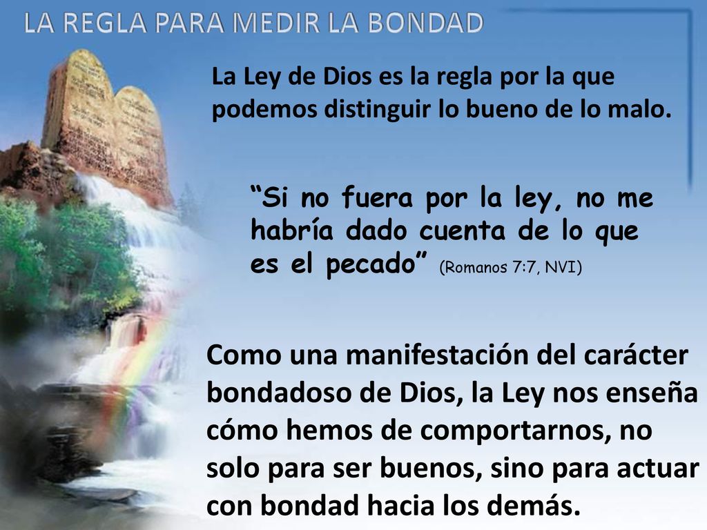 La Ley de Dios es la regla por la que podemos distinguir lo bueno de lo malo.