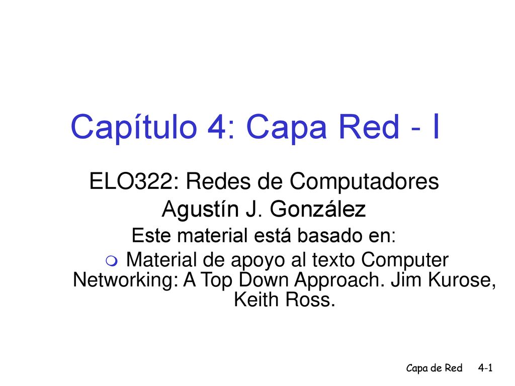 Capítulo 4: Capa Red - I ELO322: Redes de Computadores