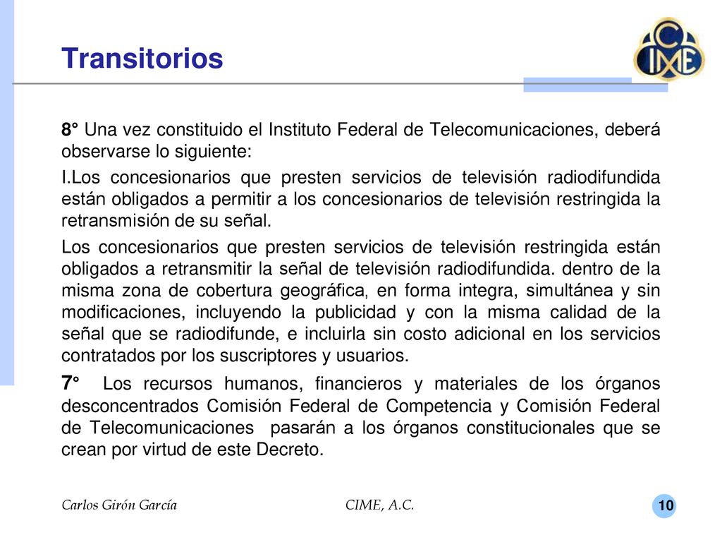 Transitorios 8° Una vez constituido el Instituto Federal de Telecomunicaciones, deberá observarse lo siguiente: