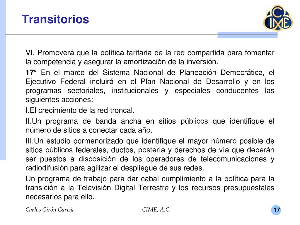 Transitorios VI. Promoverá que la política tarifaria de la red compartida para fomentar la competencia y asegurar la amortización de la inversión.