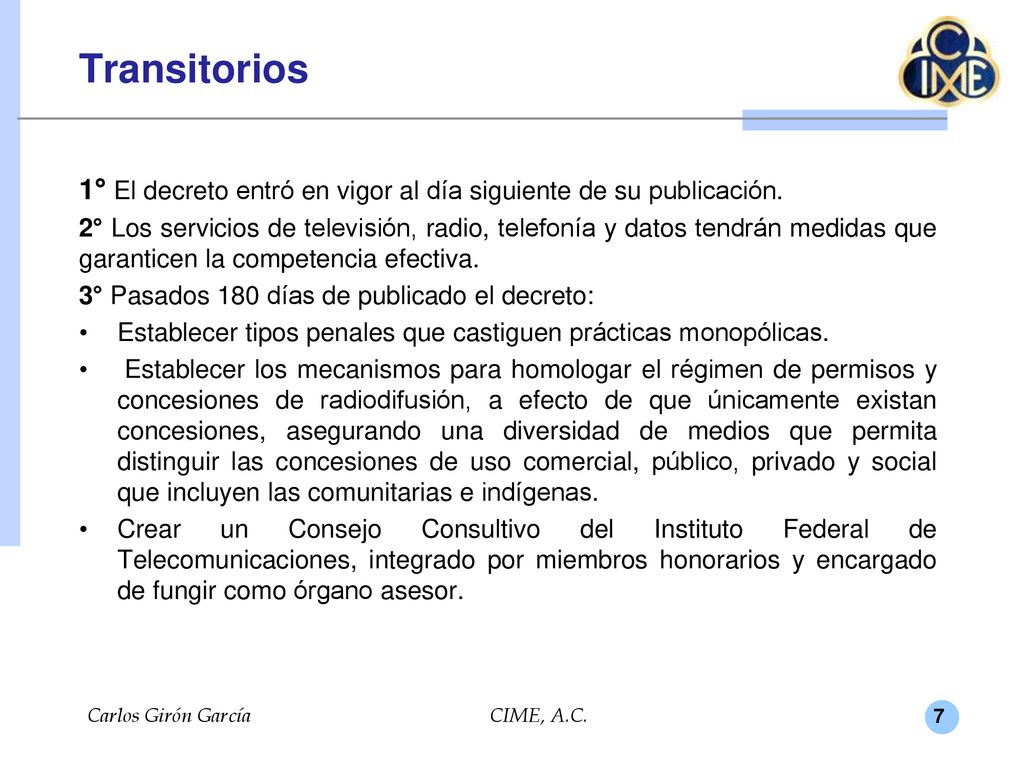 Transitorios 1° El decreto entró en vigor al día siguiente de su publicación.