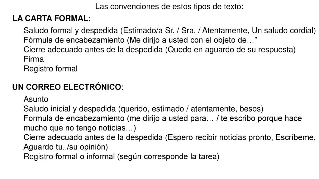 Las convenciones de estos tipos de texto:
