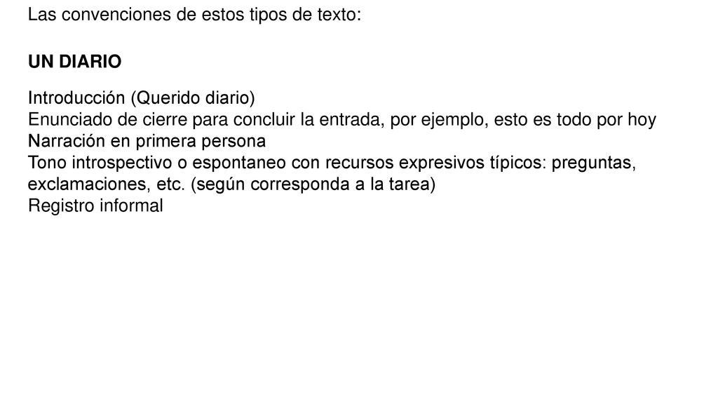 Las convenciones de estos tipos de texto: