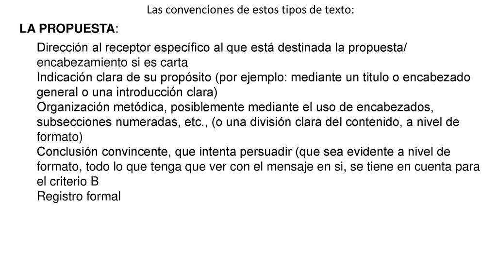 Las convenciones de estos tipos de texto:
