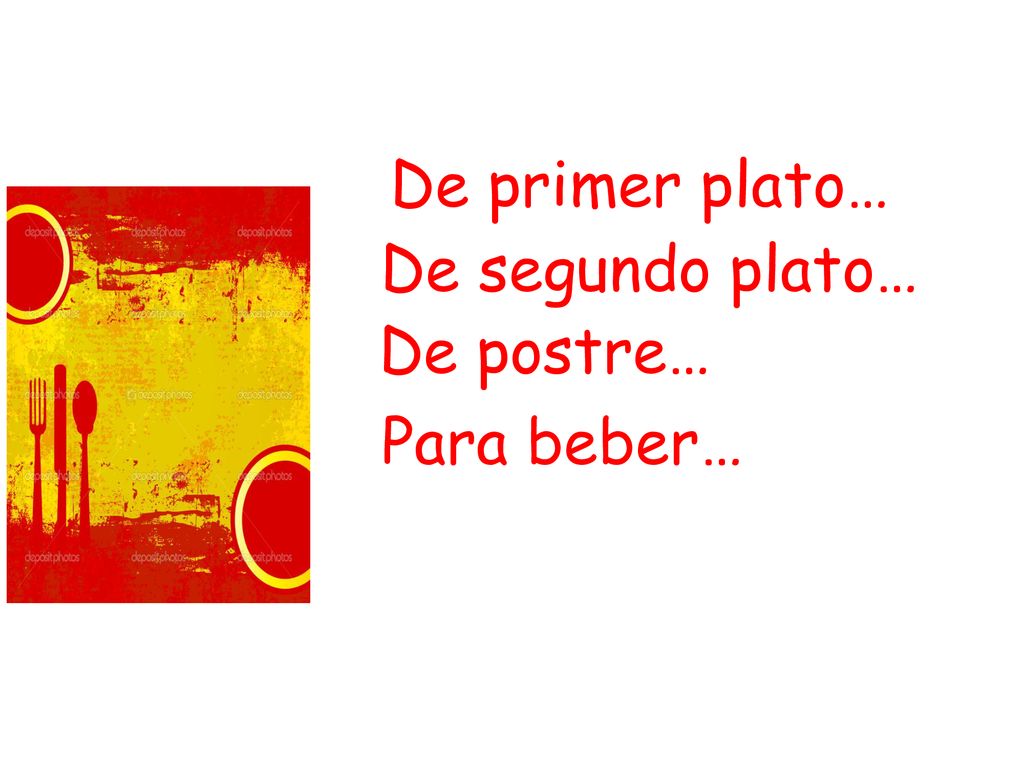 De primer plato… De segundo plato… De postre… Para beber…