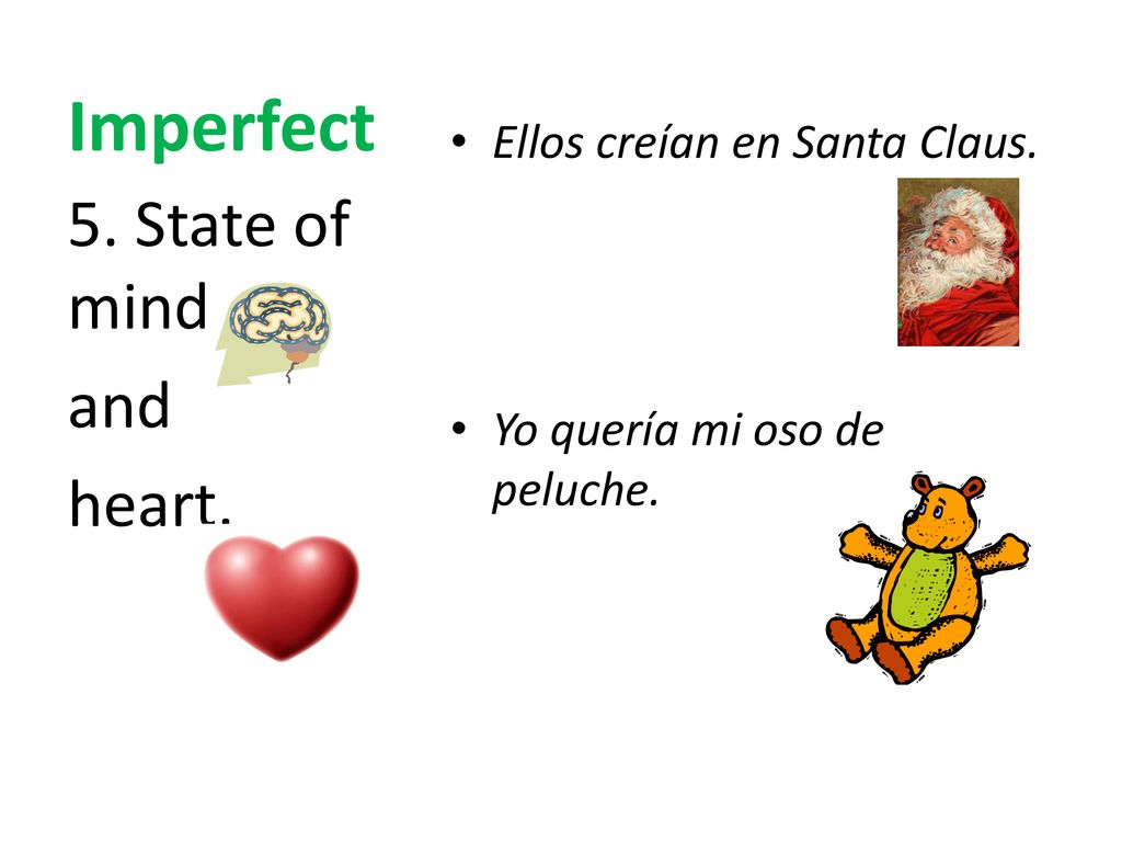 Imperfect 5. State of mind and heart. Ellos creían en Santa Claus.