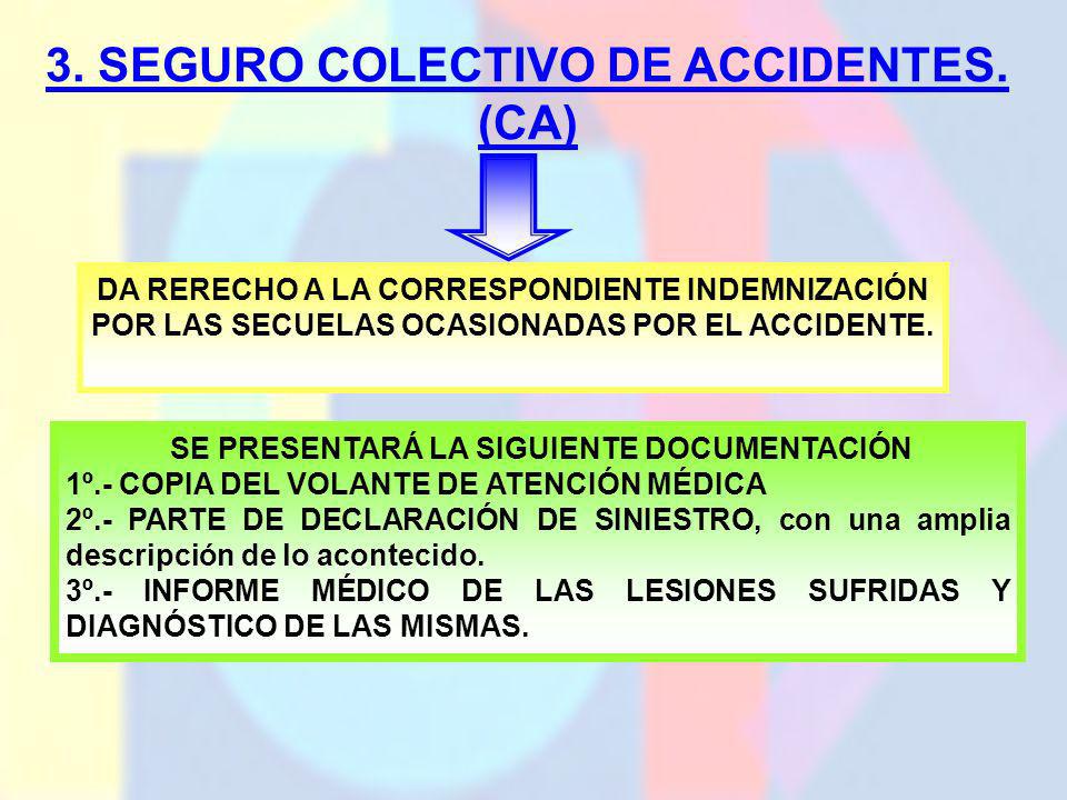 3. SEGURO COLECTIVO DE ACCIDENTES. (CA)