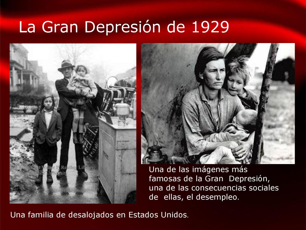 La Gran Depresión de 1929 Una de las imágenes más famosas de la Gran Depresión, una de las consecuencias sociales de ellas, el desempleo.