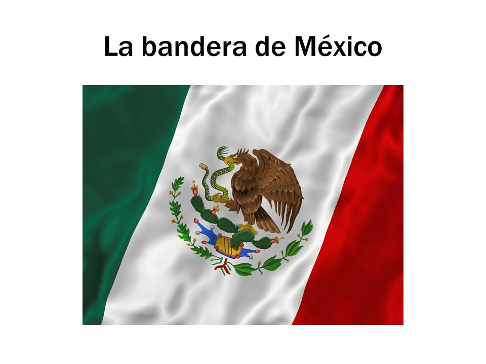 La bandera de México