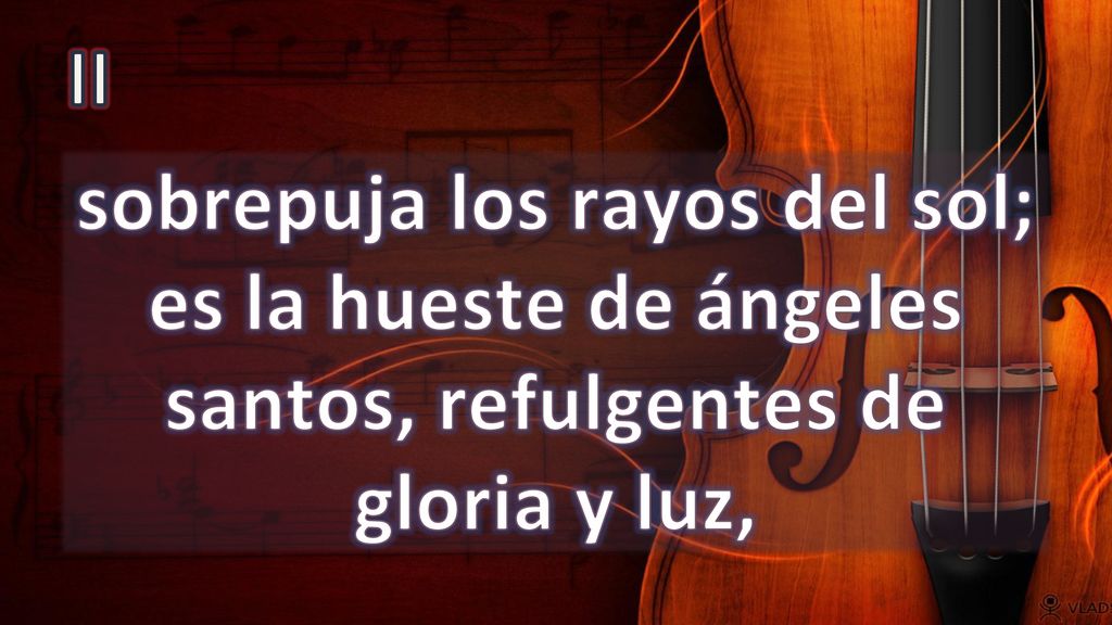 II sobrepuja los rayos del sol; es la hueste de ángeles santos, refulgentes de gloria y luz,