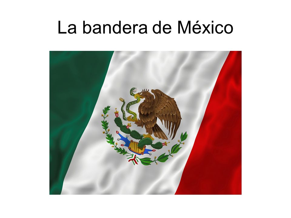 La bandera de México