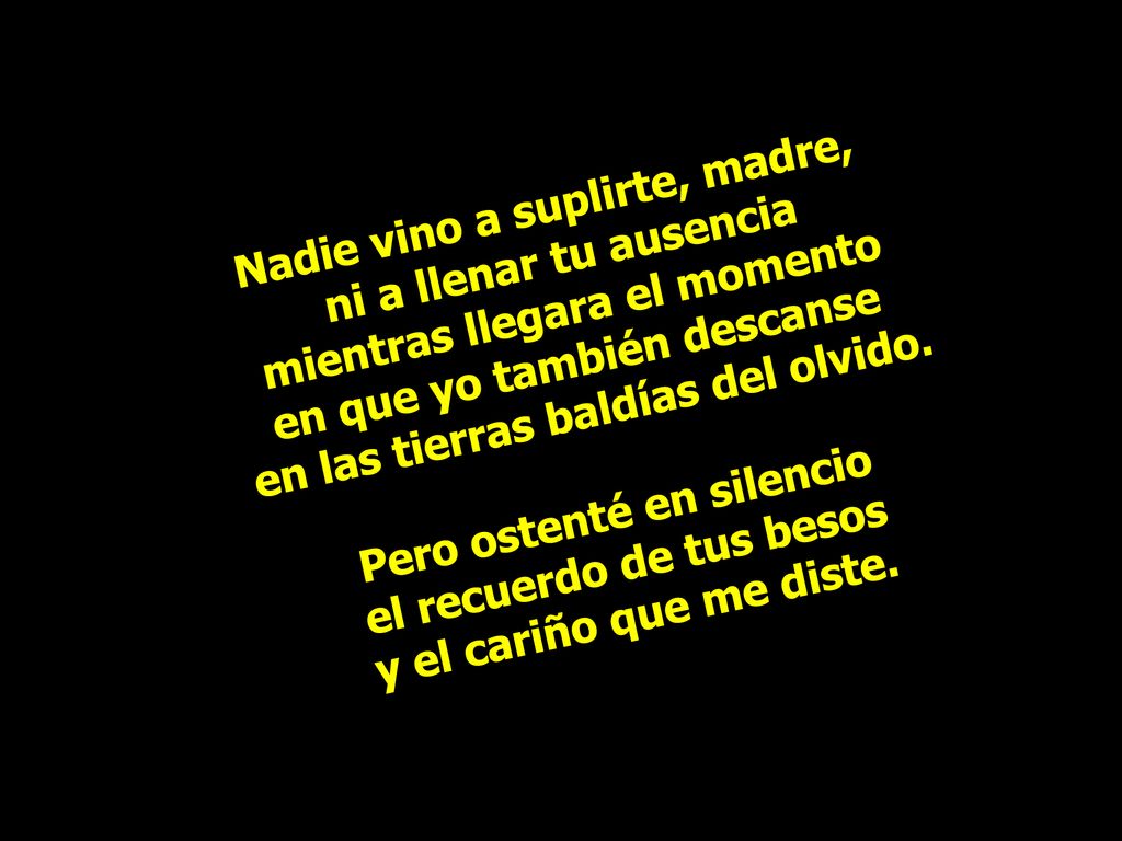 Nadie vino a suplirte, madre, ni a llenar tu ausencia