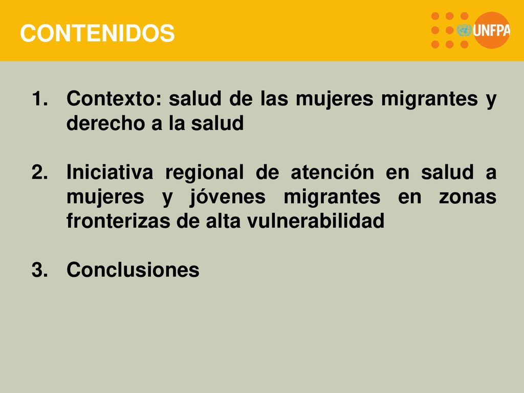 CONTENIDOS Contexto: salud de las mujeres migrantes y derecho a la salud.