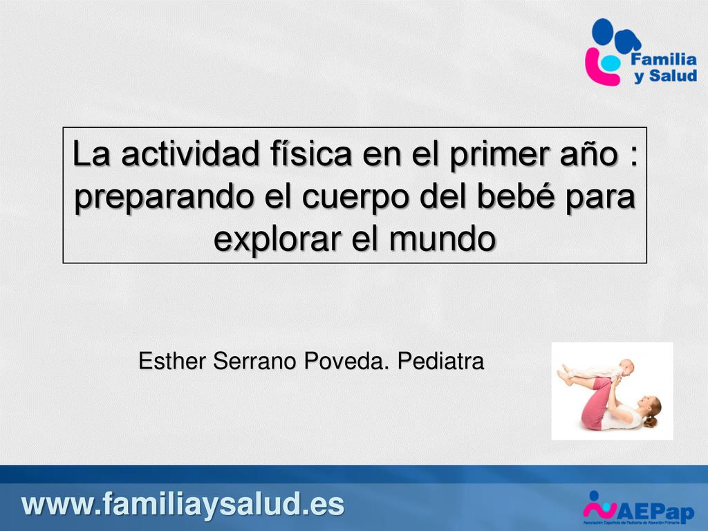 5/29/ :14 PM La actividad física en el primer año : preparando el cuerpo del bebé para explorar el mundo.