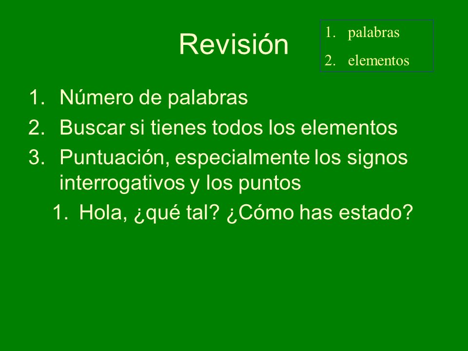 Revisión Número de palabras Buscar si tienes todos los elementos