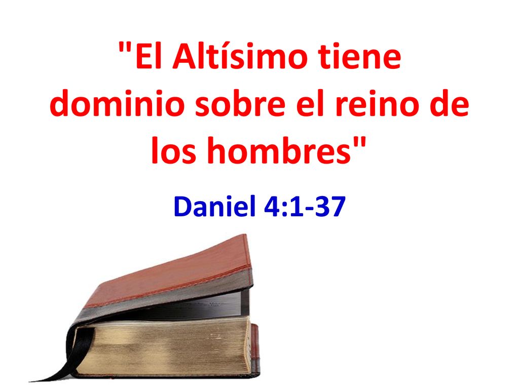 El Altísimo tiene dominio sobre el reino de los hombres