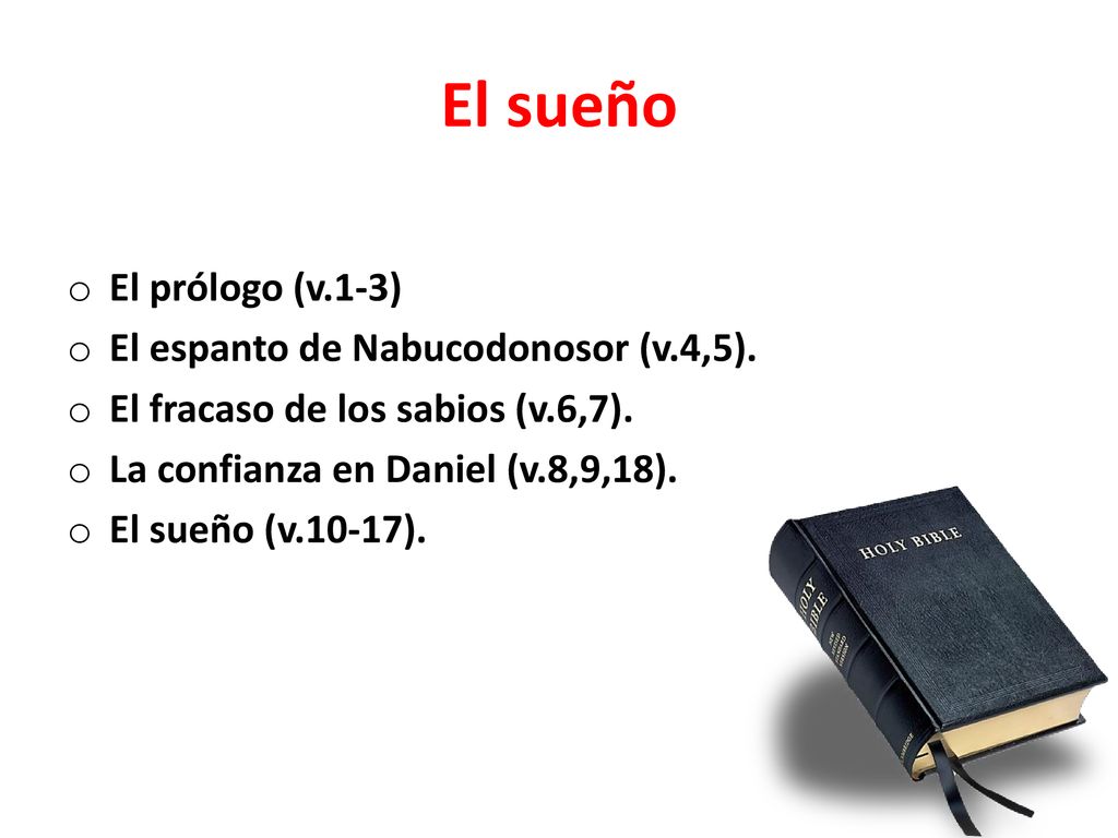 El sueño El prólogo (v.1-3) El espanto de Nabucodonosor (v.4,5).