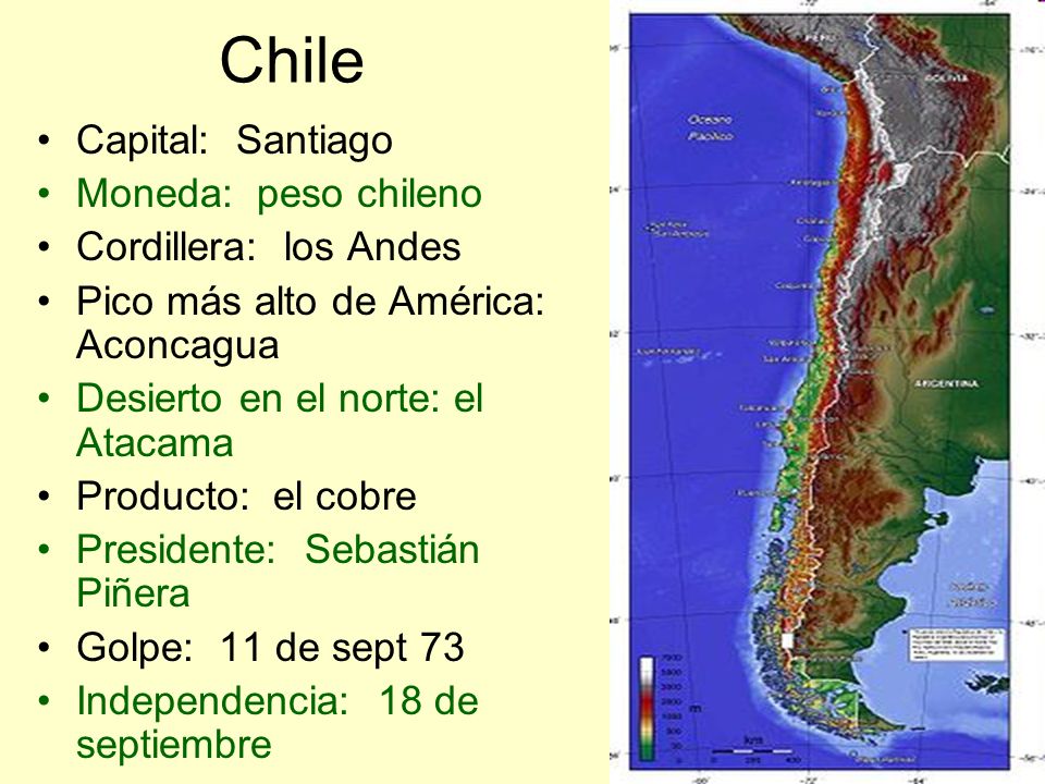 Chile Capital: Santiago Moneda: peso chileno Cordillera: los Andes