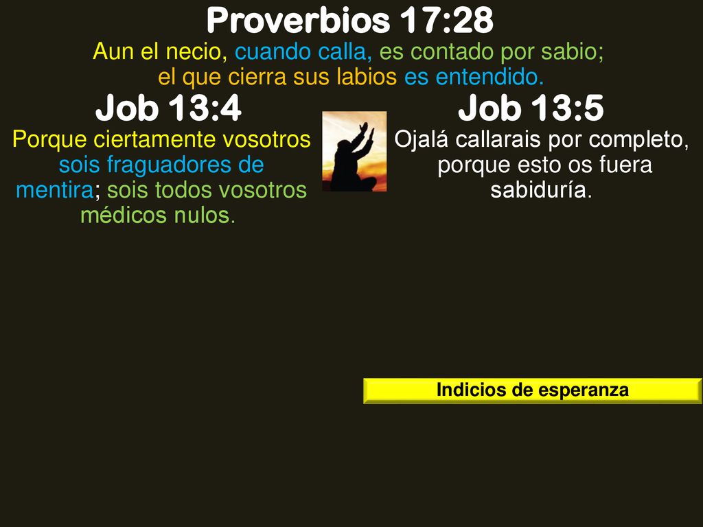 Ojalá callarais por completo, porque esto os fuera sabiduría.