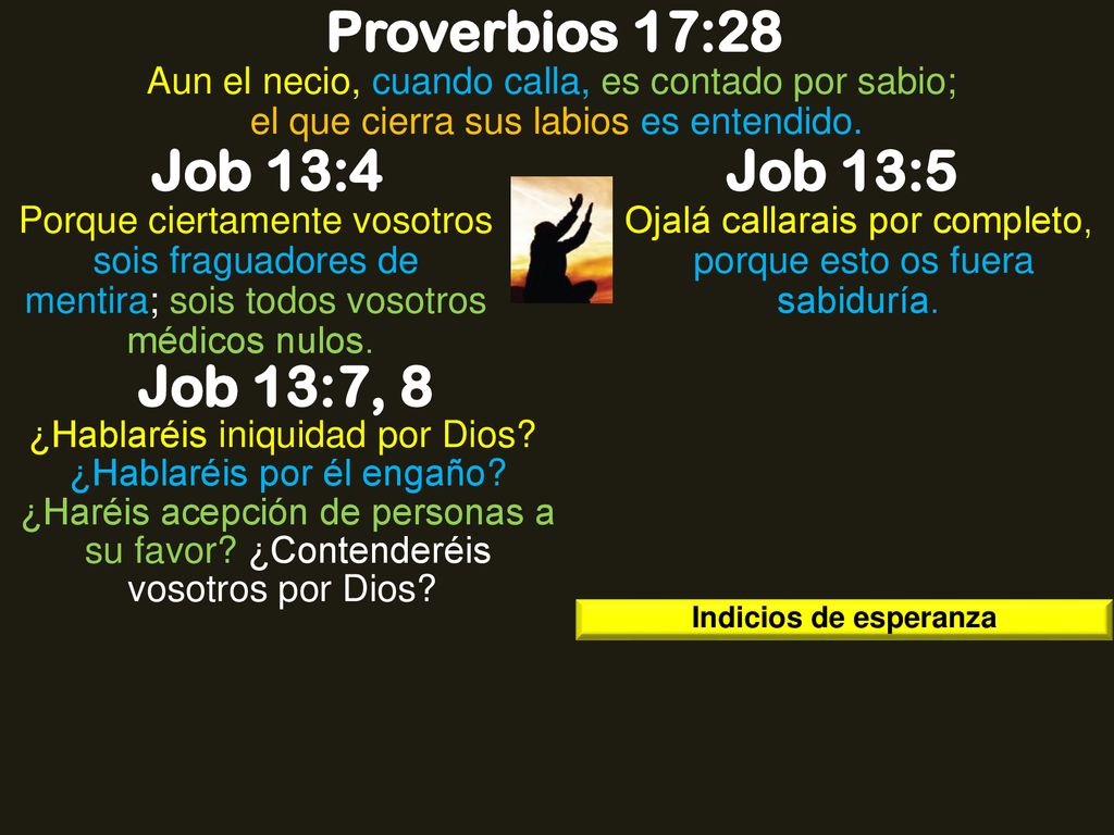 Ojalá callarais por completo, porque esto os fuera sabiduría.