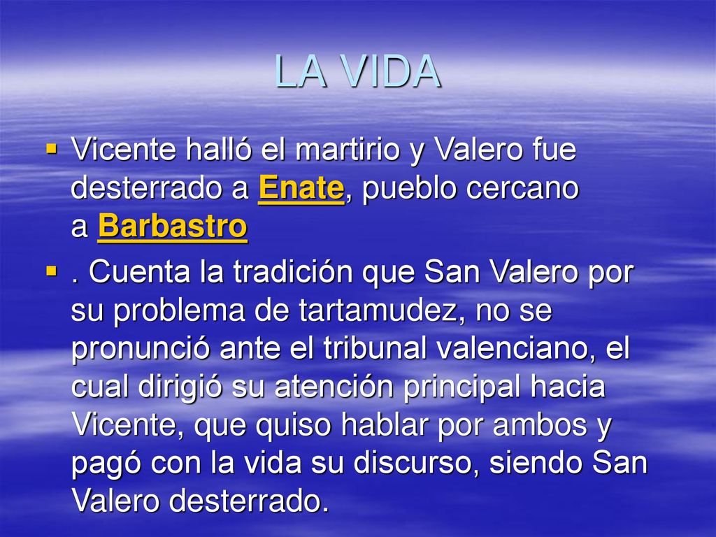 LA VIDA Vicente halló el martirio y Valero fue desterrado a Enate, pueblo cercano a Barbastro.