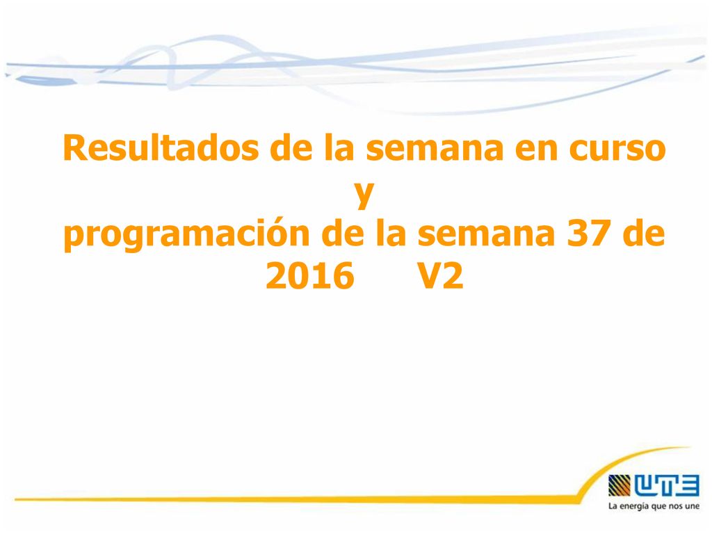 Resultados de la semana en curso y programación de la semana 37 de 2016 V2