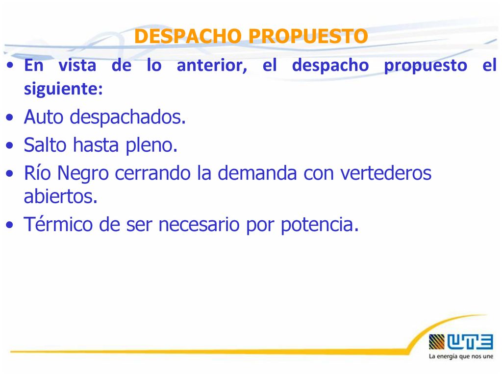 DESPACHO PROPUESTO En vista de lo anterior, el despacho propuesto el siguiente: Auto despachados.