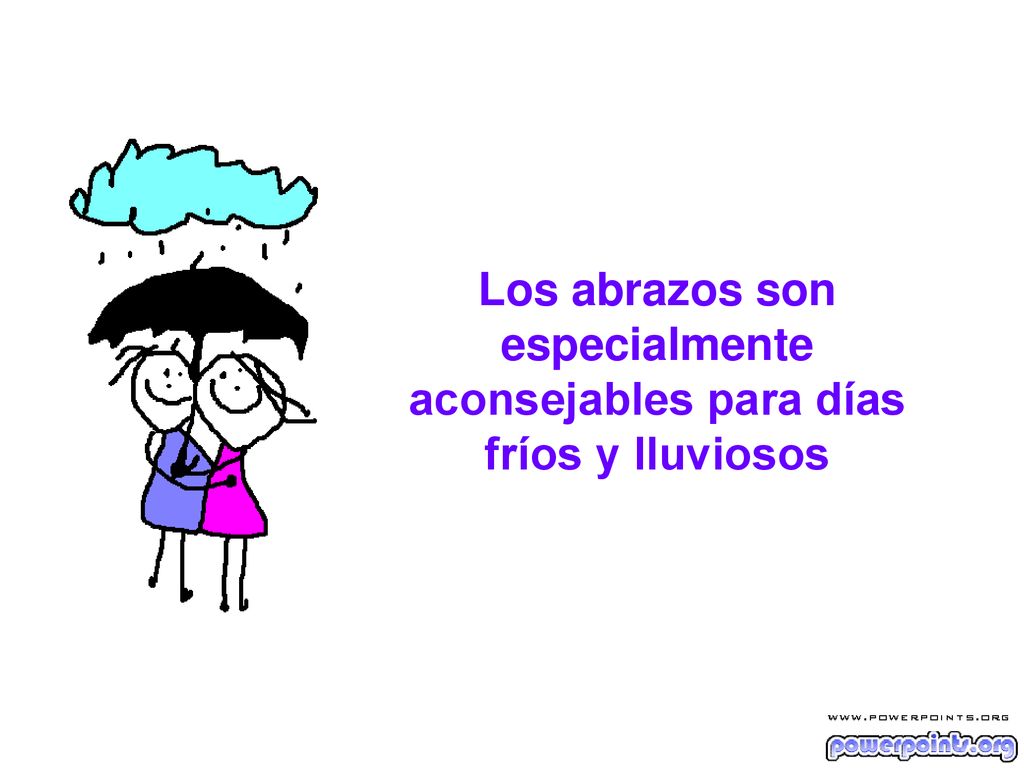 Los abrazos son especialmente aconsejables para días fríos y lluviosos