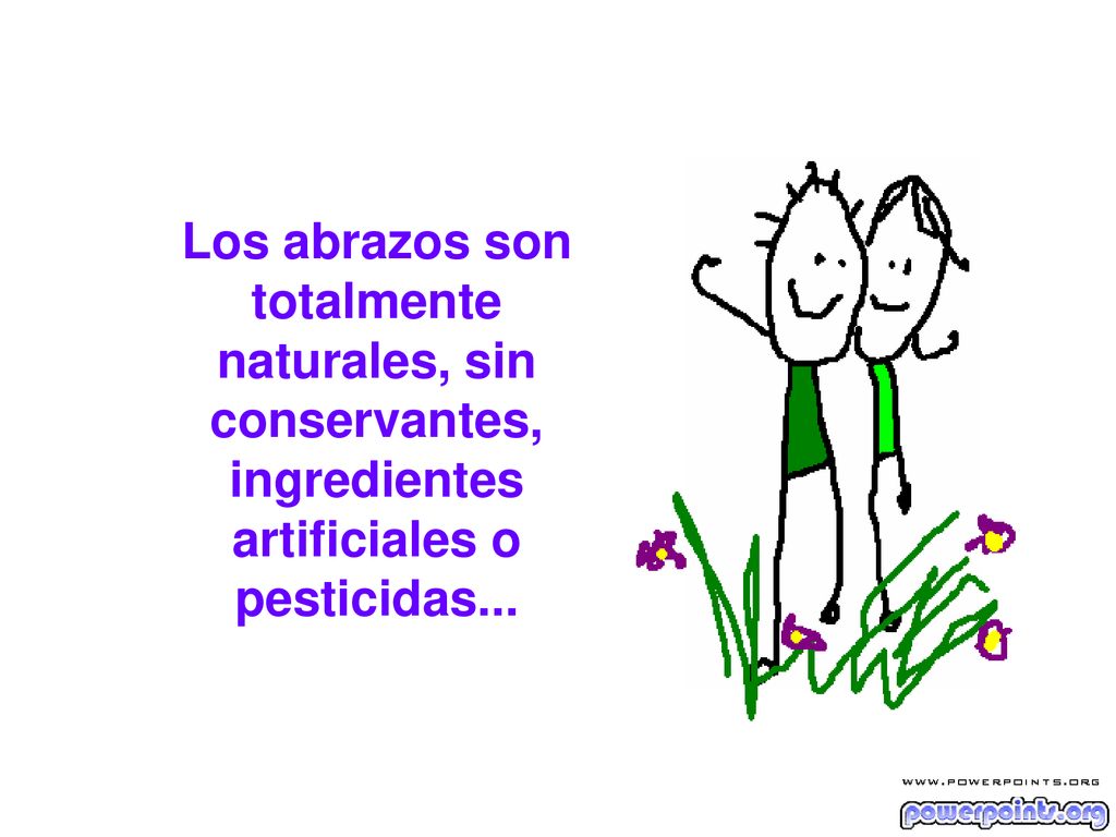 Los abrazos son totalmente naturales, sin conservantes, ingredientes artificiales o pesticidas...