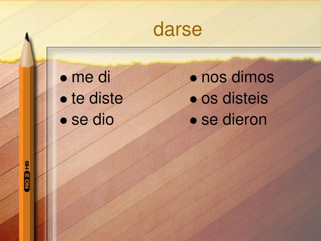 darse me di te diste se dio nos dimos os disteis se dieron
