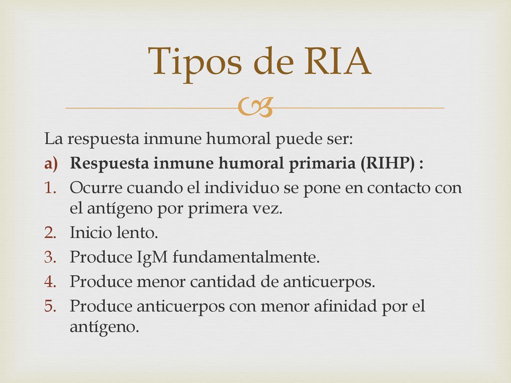 Tipos de RIA La respuesta inmune humoral puede ser: