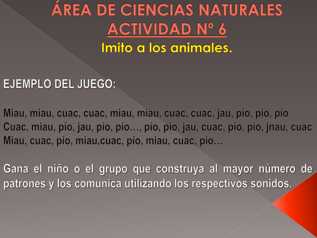 ÁREA DE CIENCIAS NATURALES ACTIVIDAD Nº 6 Imito a los animales.