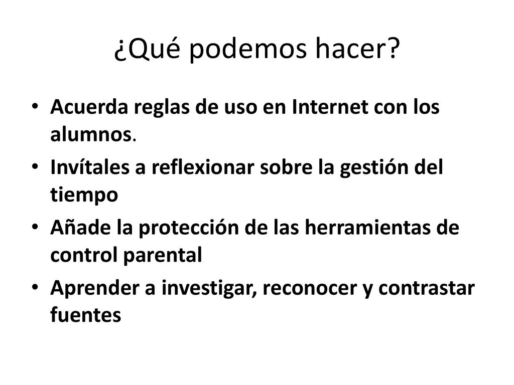 ¿Qué podemos hacer Acuerda reglas de uso en Internet con los alumnos.