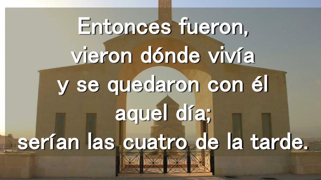 Entonces fueron, vieron dónde vivía y se quedaron con él aquel día; serían las cuatro de la tarde.