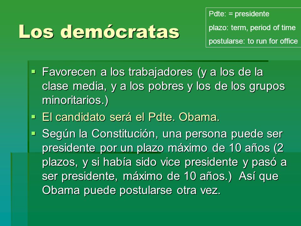 Los demócratas Pdte: = presidente. plazo: term, period of time. postularse: to run for office.