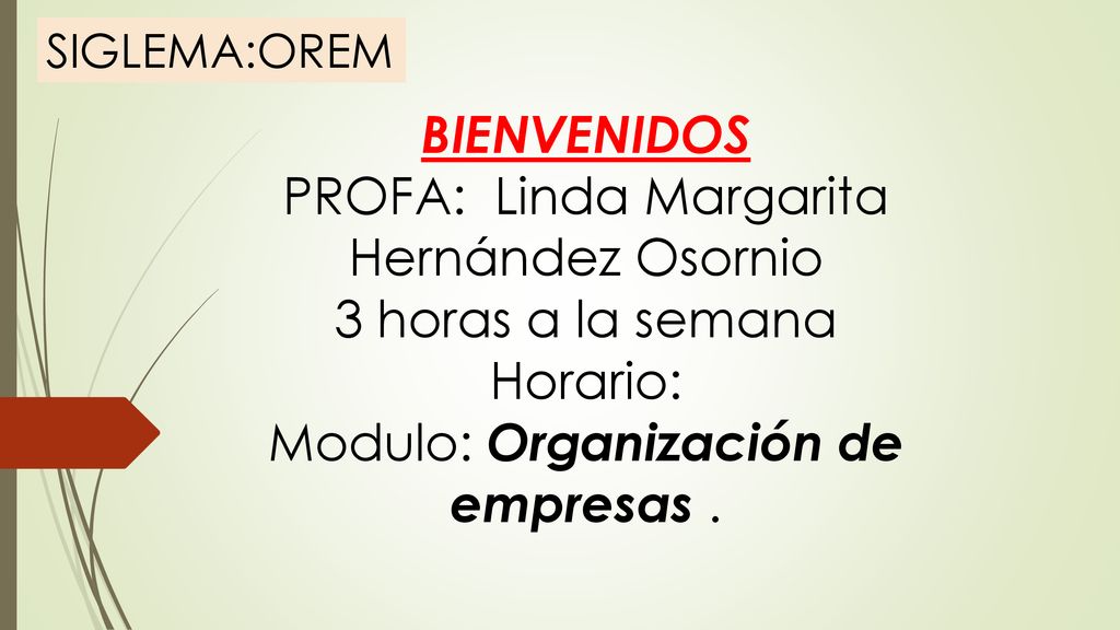 PROFA: Linda Margarita Hernández Osornio 3 horas a la semana Horario: