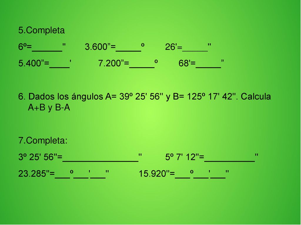 5.Completa 6º=______ =_____º 26 =_____ =____ =_____º 68 =_____