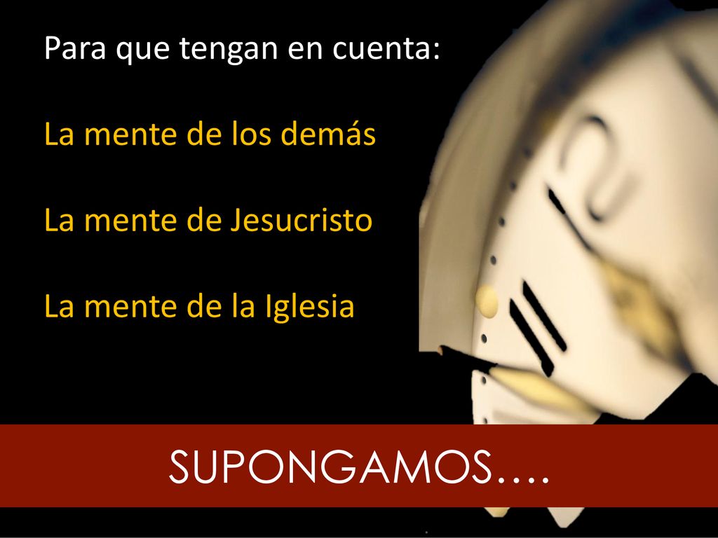 SUPONGAMOS…. Para que tengan en cuenta: La mente de los demás