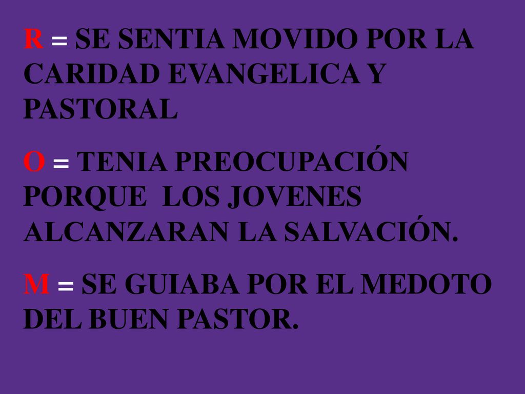 R = SE SENTIA MOVIDO POR LA CARIDAD EVANGELICA Y PASTORAL