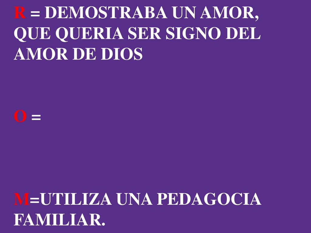 R = DEMOSTRABA UN AMOR, QUE QUERIA SER SIGNO DEL AMOR DE DIOS