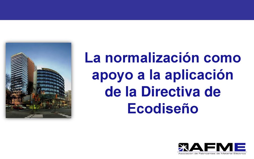 27/05/2019 La normalización como apoyo a la aplicación de la Directiva de Ecodiseño