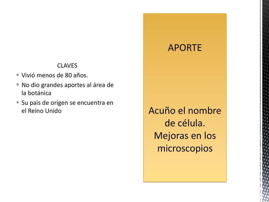 APORTE Acuño el nombre de célula. Mejoras en los microscopios