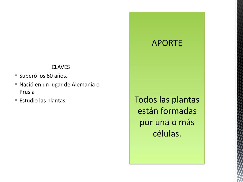 APORTE Todos las plantas están formadas por una o más células.