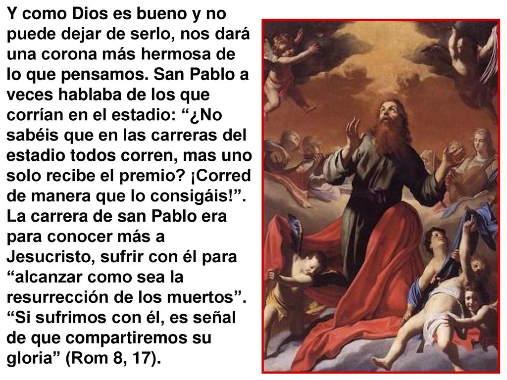 Y como Dios es bueno y no puede dejar de serlo, nos dará una corona más hermosa de lo que pensamos.