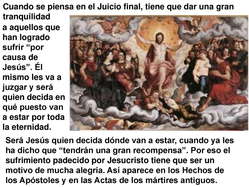 Cuando se piensa en el Juicio final, tiene que dar una gran tranquilidad