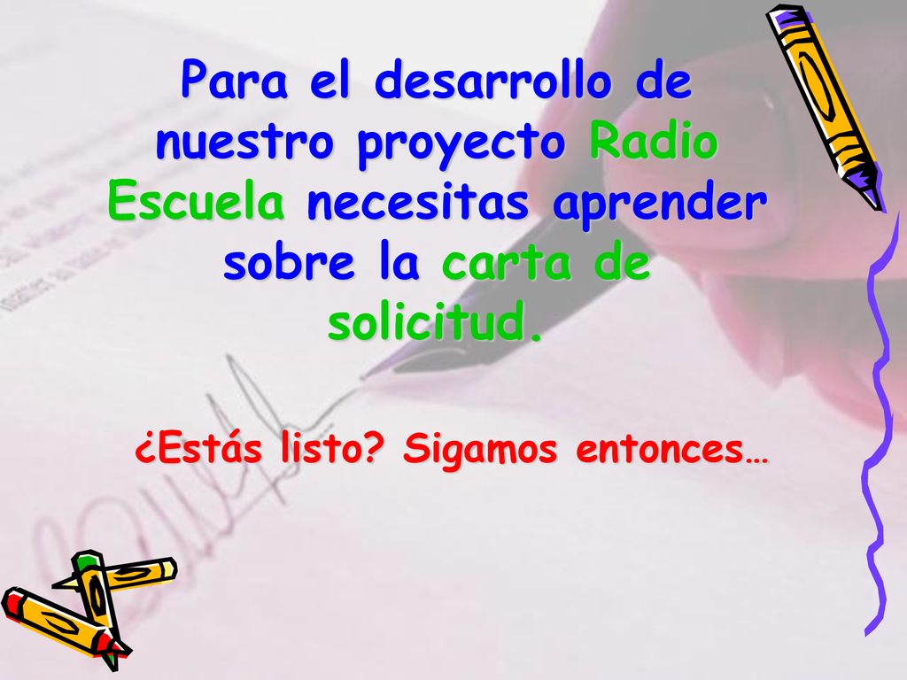 Para el desarrollo de nuestro proyecto Radio Escuela necesitas aprender sobre la carta de solicitud.