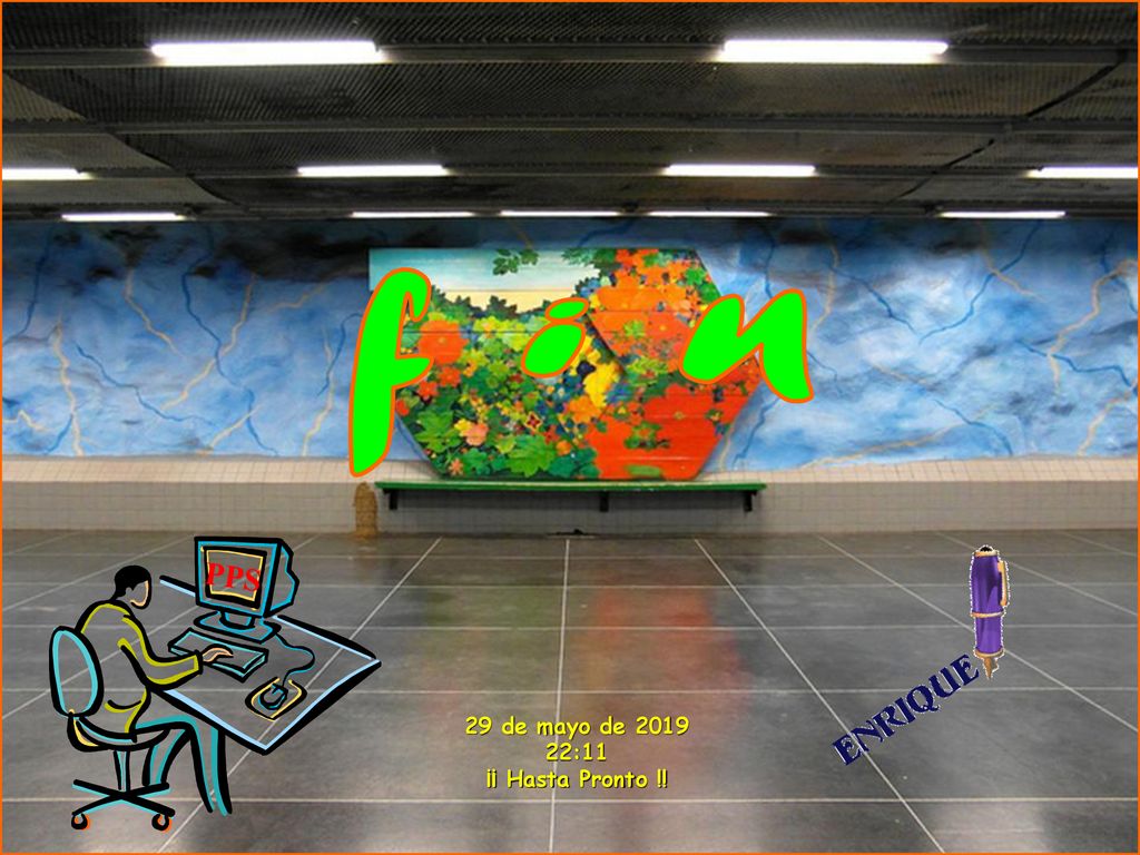 f i n PPS 29 de mayo de :11 ¡¡ Hasta Pronto !!